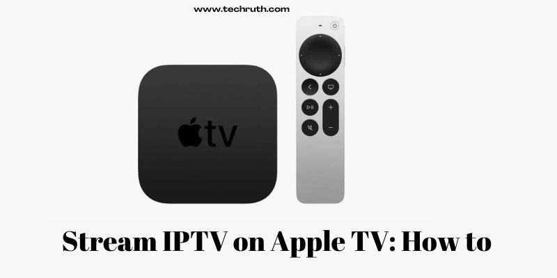Stream IPTV on Apple TV How to