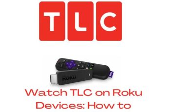 Watch TLC on Roku Devices: How to Guide