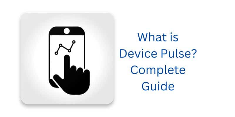 What is Device Pulse Complete Guide