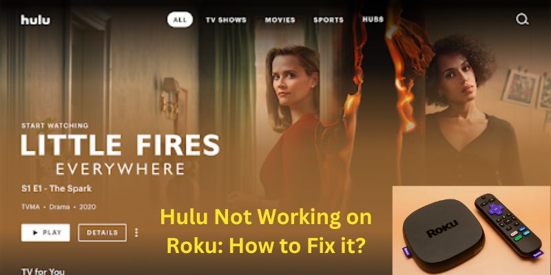 Hulu Not Working on Roku How to Fix it