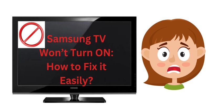 Samsung TV Won’t Turn ON How to Fix it Easily