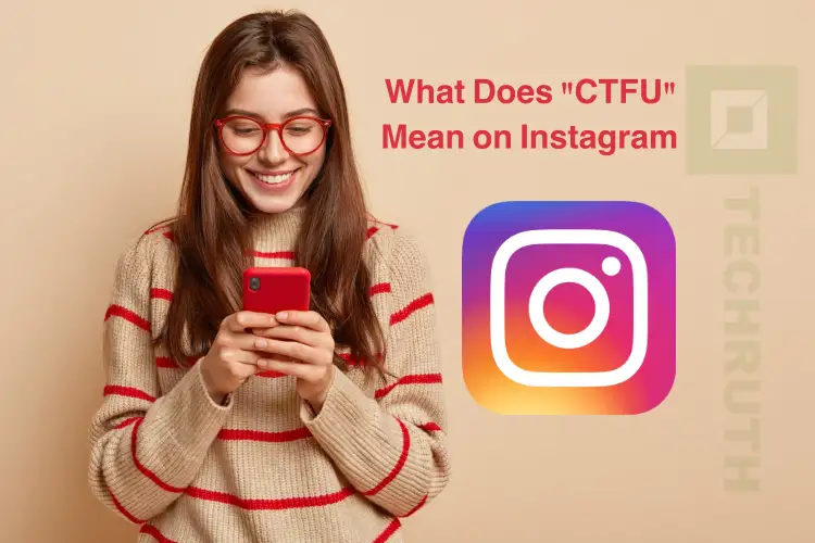 What does "CTFU" mean on Instagram?