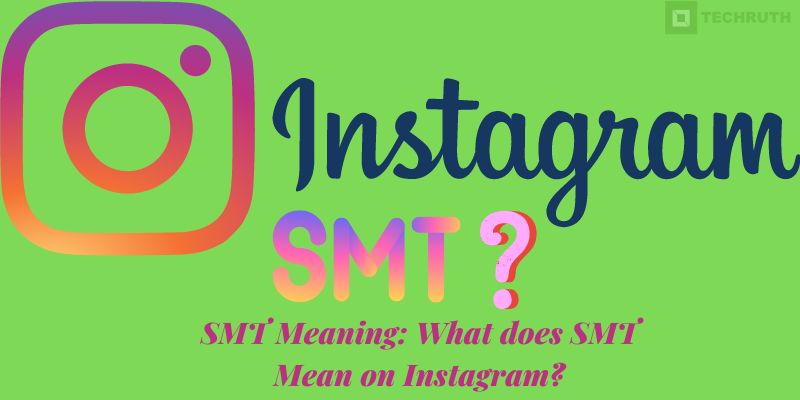 SMT Meaning What does SMT Mean on Instagram