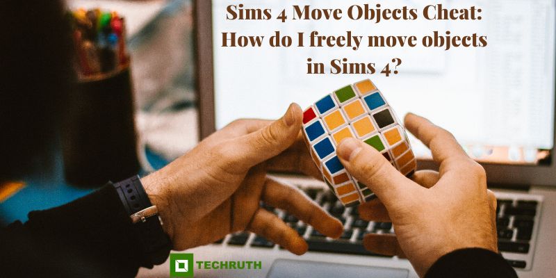 Sims 4 Move Objects Cheat How do I freely move objects in Sims 4