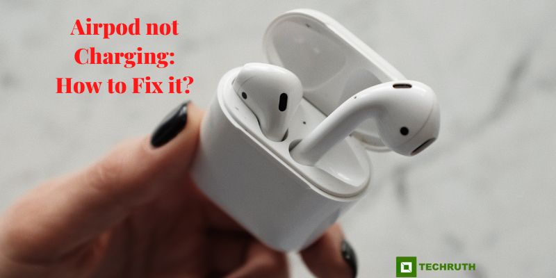 Airpod not Charging How to Fix it