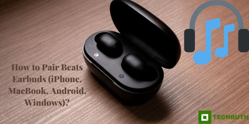 How to Pair Beats Earbuds (iPhone, MacBook, Android, Windows)