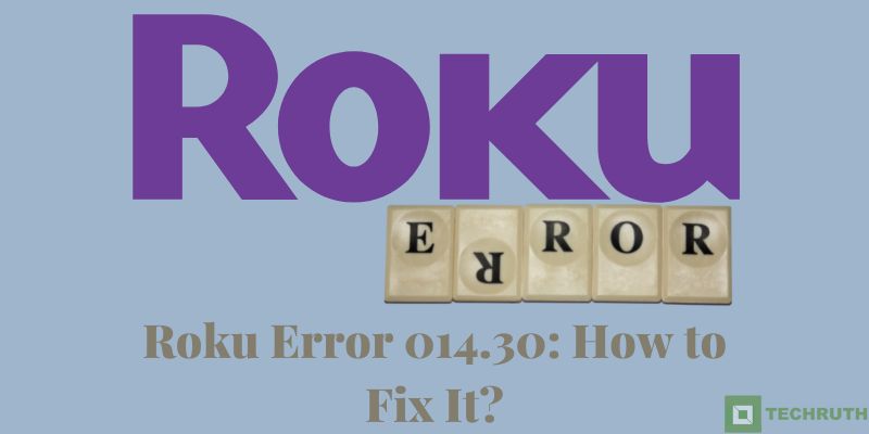 Roku Error 014.30 How to Fix It