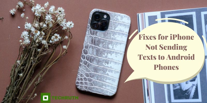 Fixes for iPhone Not Sending Texts to Android Phones