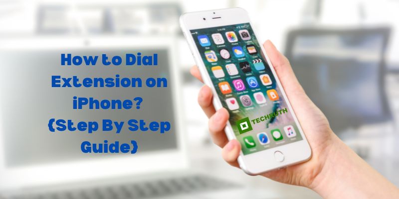 How to Dial Extension on iPhone {Step By Step Guide}