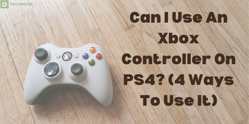 Can I Use An Xbox Controller On PS4 (4 Ways To Use It)
