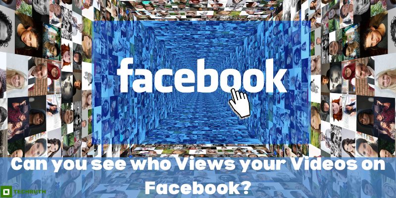 Can you see who Views your Videos on Facebook