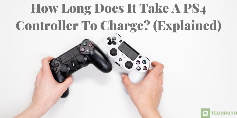 How Long Does It Take A PS4 Controller To Charge (Explained)