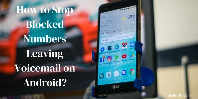 How to Stop Blocked Numbers Leaving Voicemail on Android