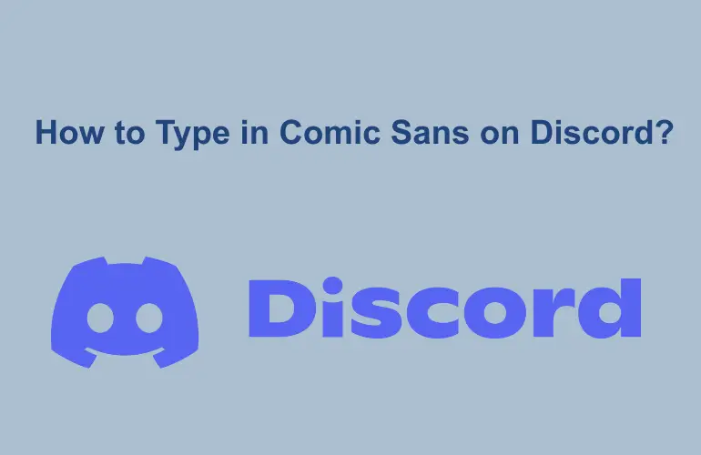 How to Type in Comic Sans on Discord?