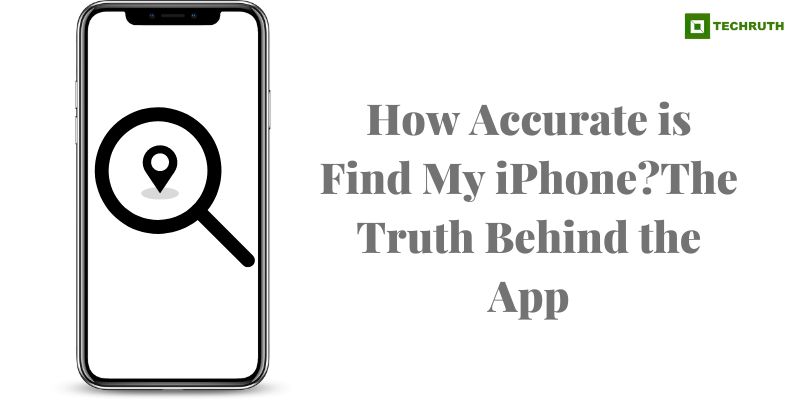 How Accurate is Find My iPhone: The Truth Behind the App