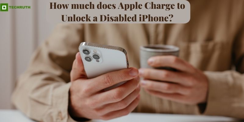 How much does Apple Charge to Unlock a Disabled iPhone