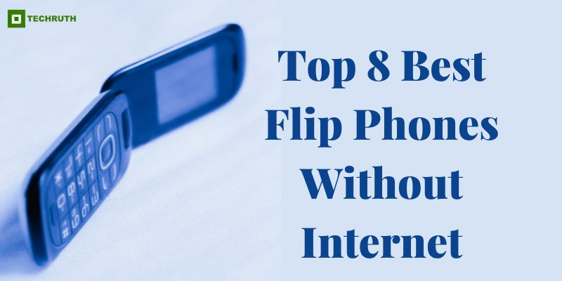 Top 8 Best Flip Phones Without Internet