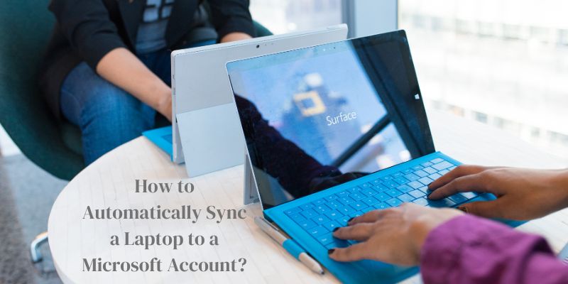 How to Automatically Sync a Laptop to a Microsoft Account