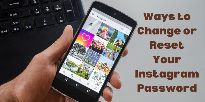 Ways to Change or Reset Your Instagram Password