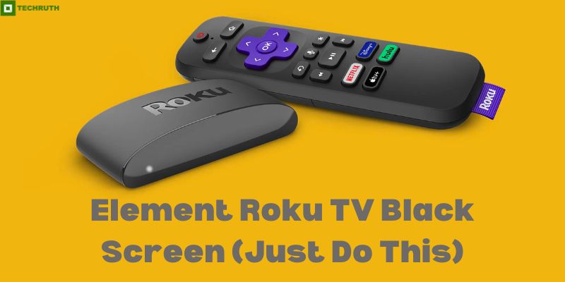 Element Roku TV Black Screen