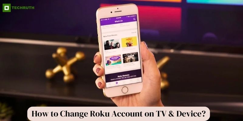 How to Change Roku Account on TV & Device