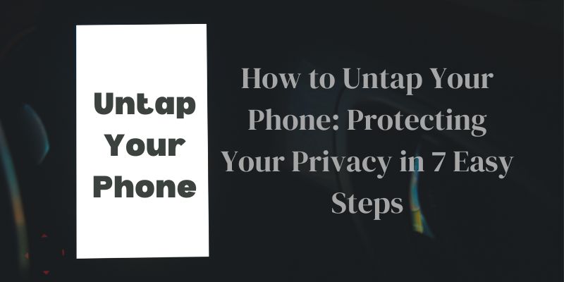 How to Untap Your Phone