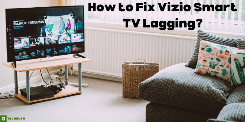 How To Fix Vizio Smart TV Lagging