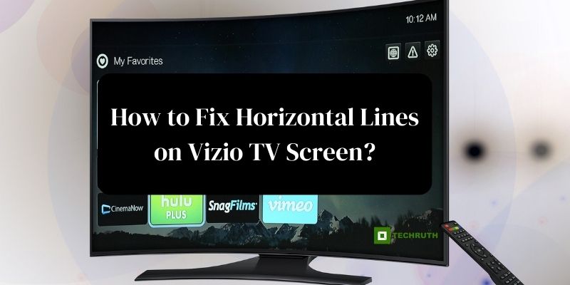 How to Fix Horizontal Lines on Vizio TV Screen