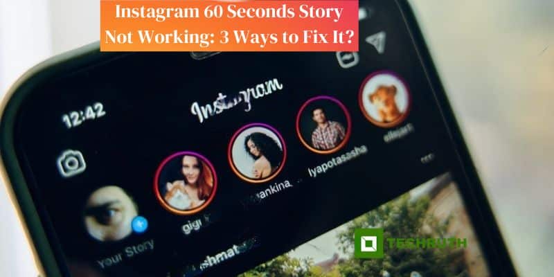 Instagram 60 Seconds Story Not Working