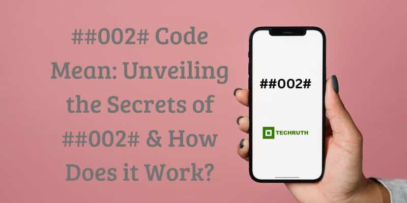 ##002# Code Mean Unveiling the Secrets of ##002# & How Does it Work