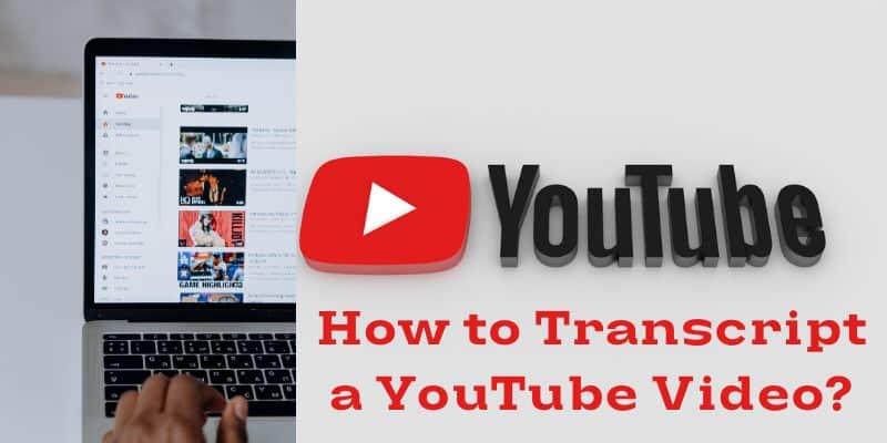 How to Transcript a YouTube Video