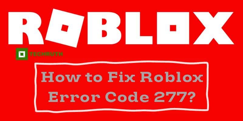 How to Fix Roblox Error Code 277