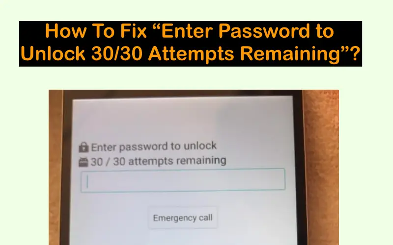 Enter Password to Unlock 30:30 Attempts Remaining
