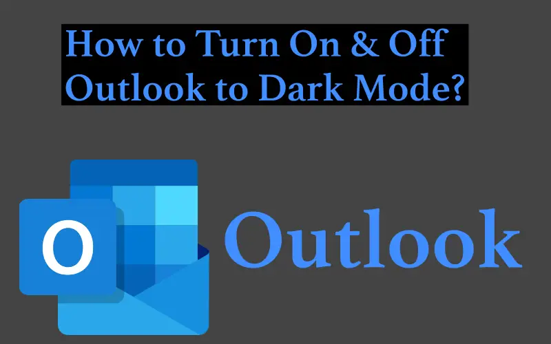 How to Turn On & Off Outlook to Dark Mode