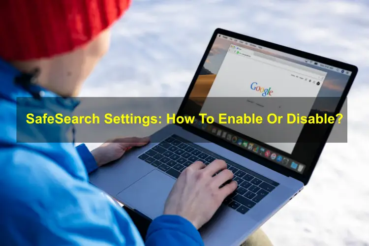 How to turn off safe search setting