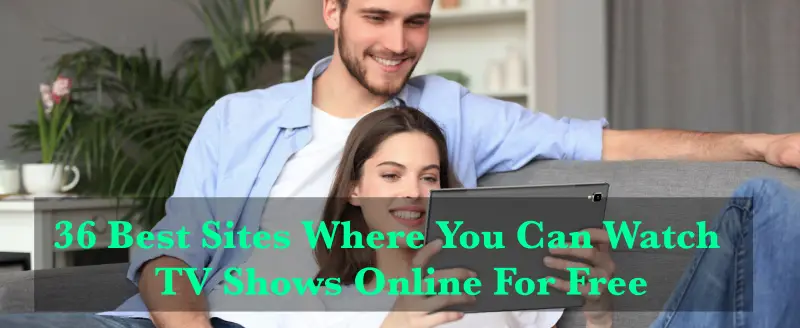 Best Sites Where You Can Watch TV Shows Online