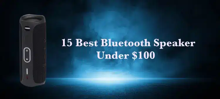 Bluetooth speaker under $100