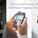 How to Find Owner of Cell Phone Number Free