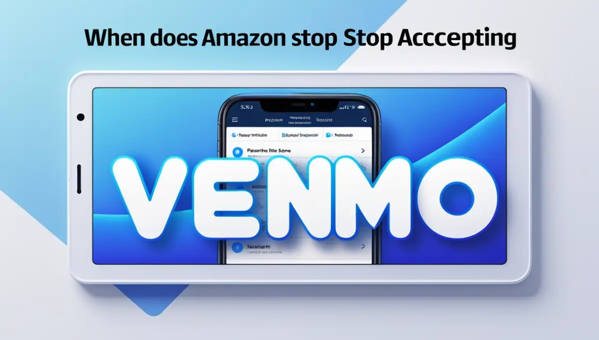 Allintitle: When Does Amazon Stop Accepting Venmo