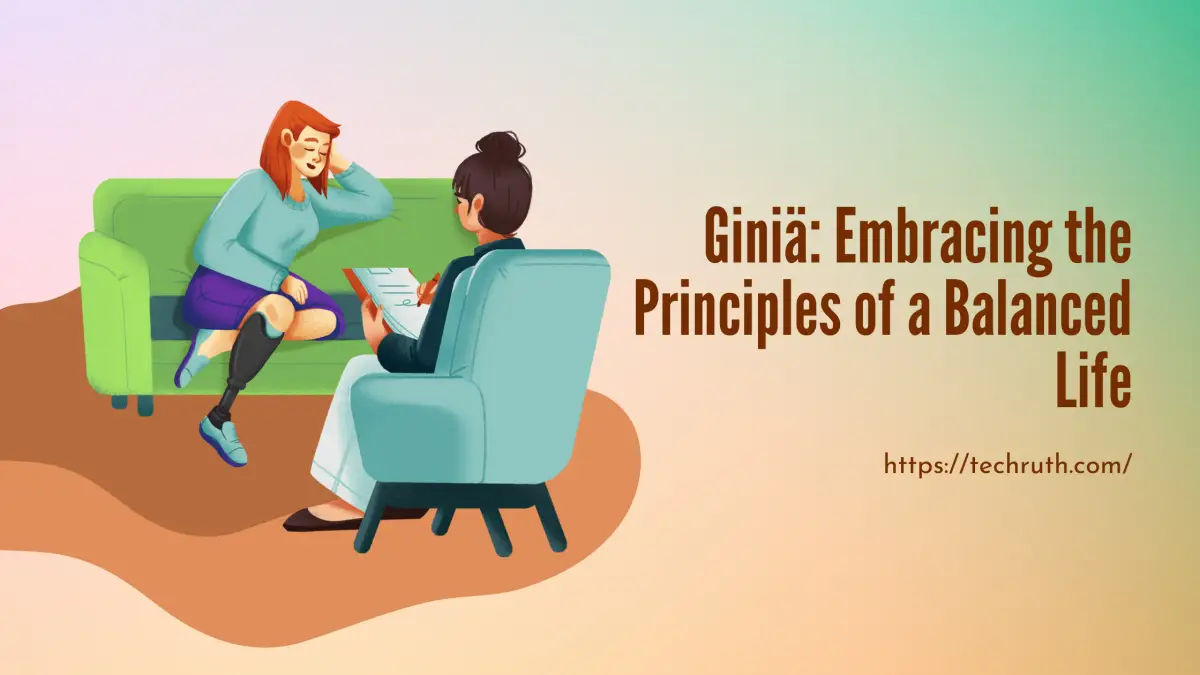 Giniä: Embracing the Principles of a Balanced Life