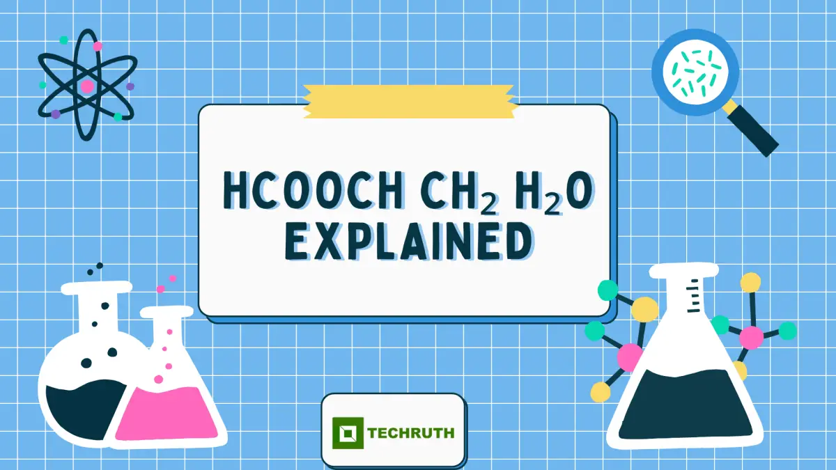 HCOOCH CH₂ H₂O Explained A Scientific and Practical Perspective