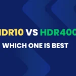 HDR10 vs HDR400: Which One is Best