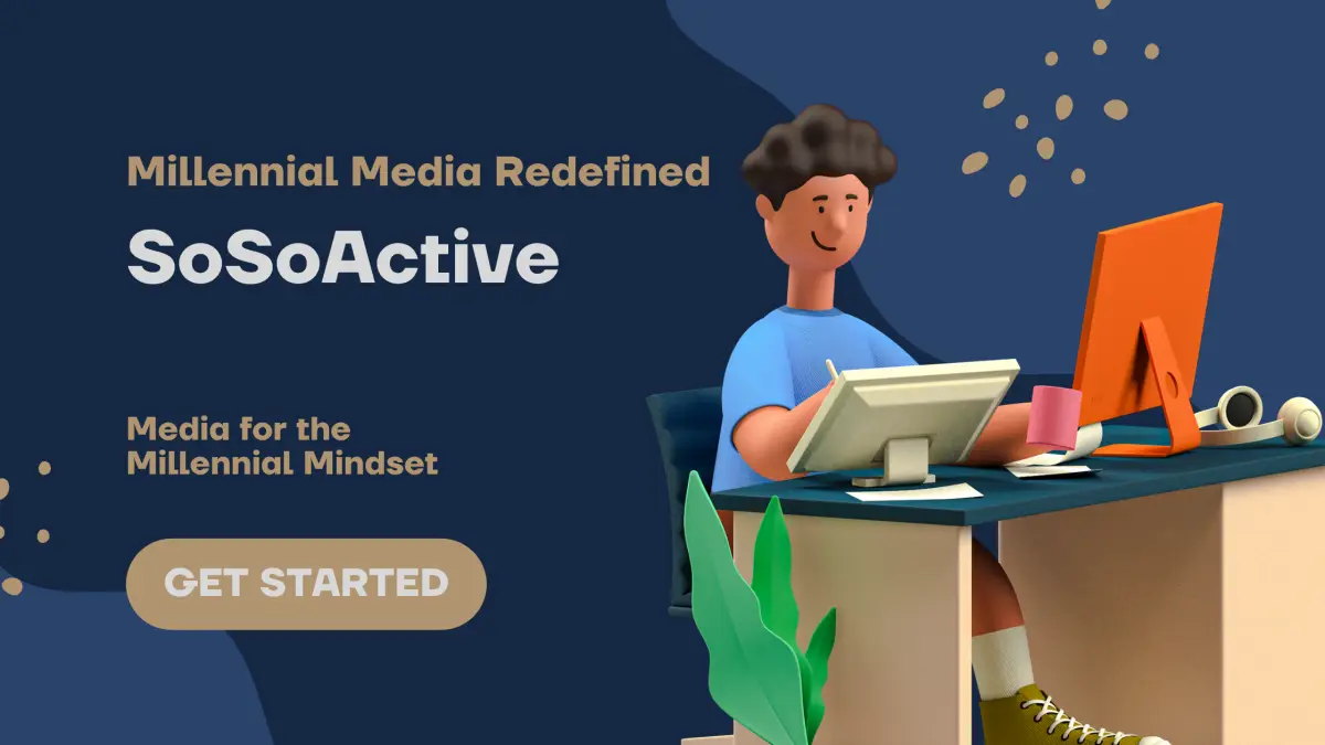SoSoActive: Where Millennials Get Media Their Way